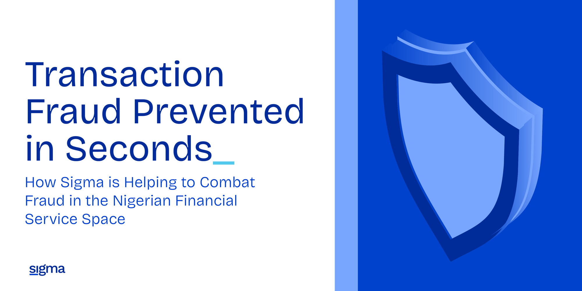 Cover Image for Transaction Fraud Prevented in Seconds: How Sigma is Helping Companies Combat Fraud